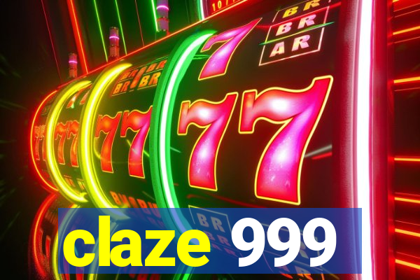 claze 999